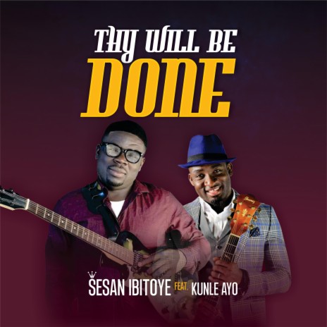Thy Will Be Done ft. Kunle Ayo | Boomplay Music