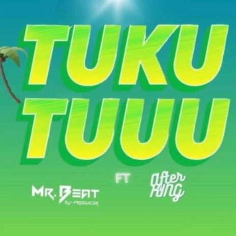 Tuku Tuuu ft. Mr. Beat | Boomplay Music