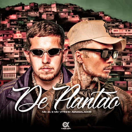 De Plantão ft. Mc 21 | Boomplay Music