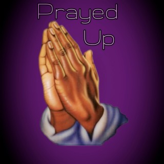 Prayed Up
