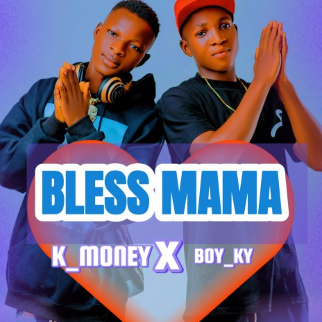 Bless Mama ft. Boy_Ky | Boomplay Music