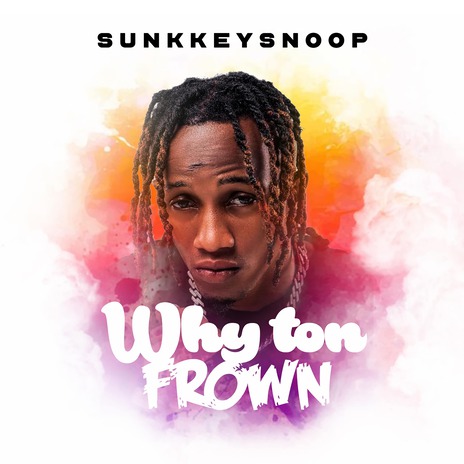 Why Ton Frown | Boomplay Music