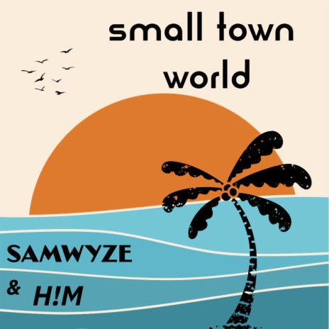 small town world ft. H!M | Boomplay Music