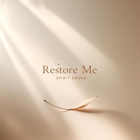 Restore Me | Boomplay Music