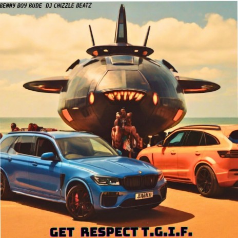 Get Respect T.G.I.F. ft. DJ Chizzle Beatz | Boomplay Music
