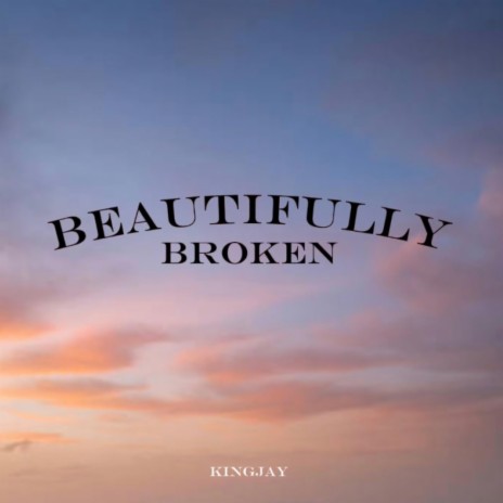 Beautifully Broken | Boomplay Music