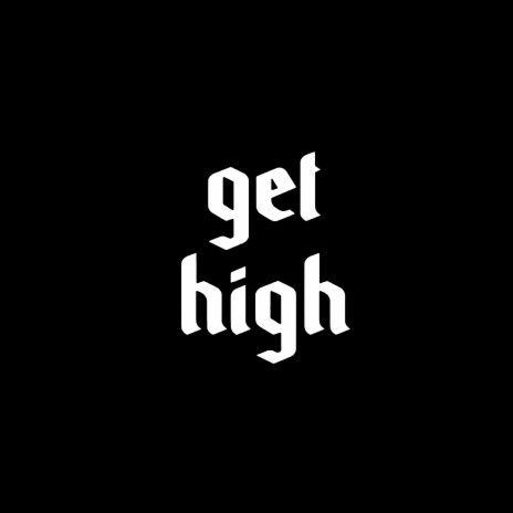 Get High