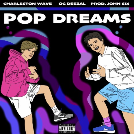 POP DREAMS ft. Charleston Wave & John Six