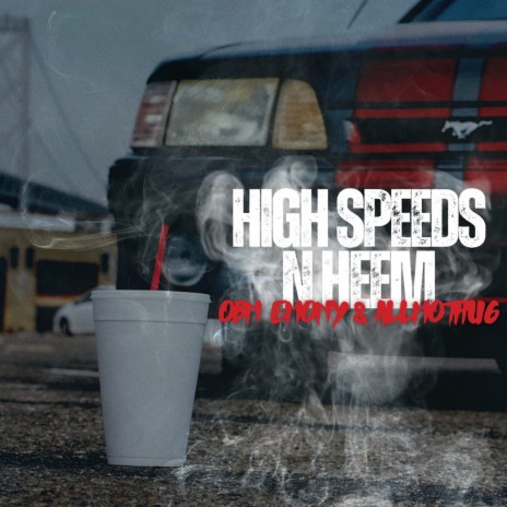 High Speeds N Heem ft. OBN Emony & Allmothug