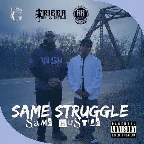 Same Struggle Same Hustle ft. Los G | Boomplay Music