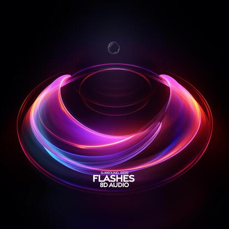 flashes (8D Audio) ft. (((())))