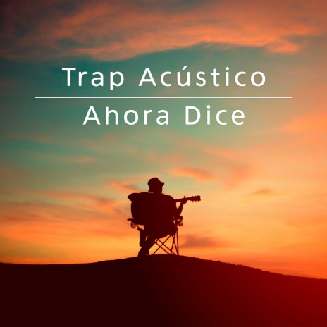 Ahora Dice (Acoustic Version) | Boomplay Music