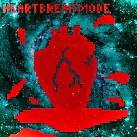 HEARTBREAK MODE ft. MsManic | Boomplay Music