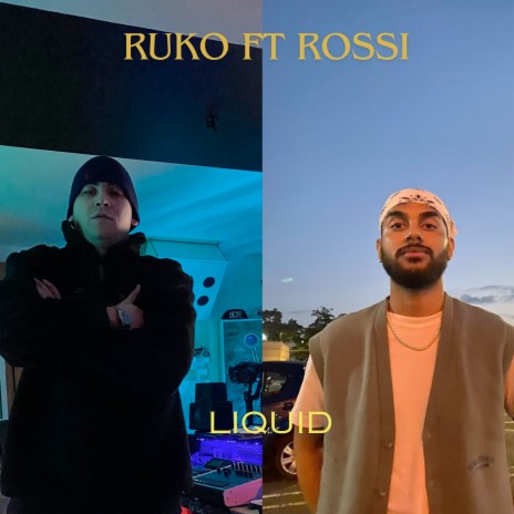 Liquid ft. Rossi | Boomplay Music