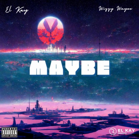 Maybe (feat. Wizzy wayne)