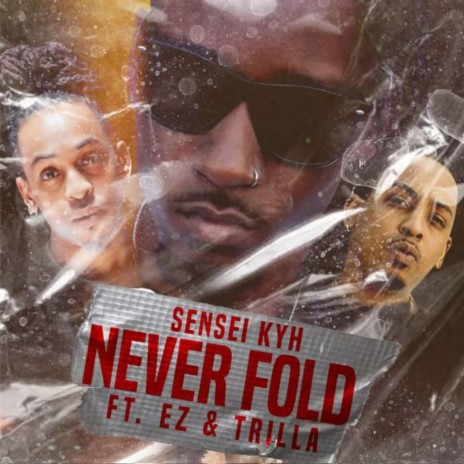 Never Fold ft. E.Z & Trilla | Boomplay Music