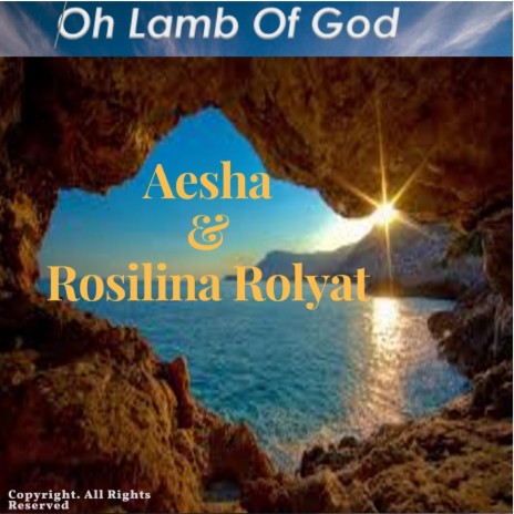 Oh Lamb of God ft. Rosilina Rolyat | Boomplay Music