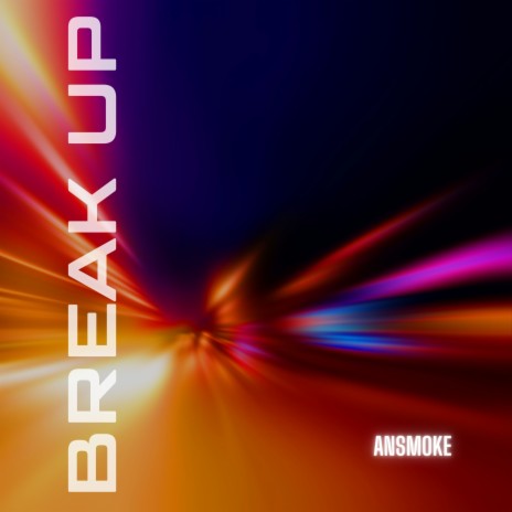 Break Up | Boomplay Music