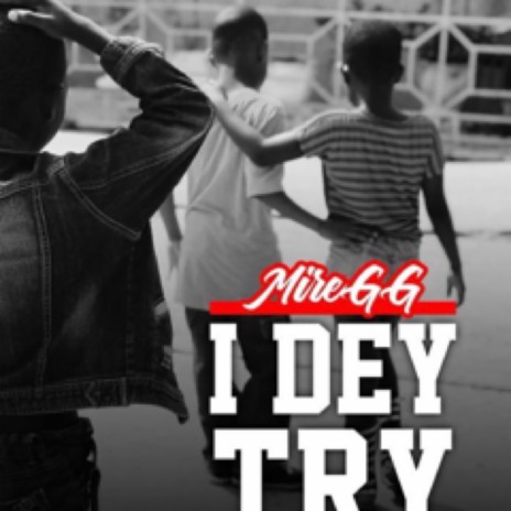 I Dey Try | Boomplay Music