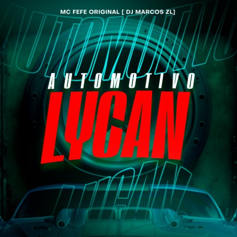 Automotivo Lycan ft. DJ Marcos ZL | Boomplay Music