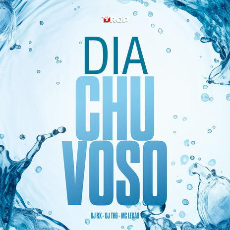 Dia Chuvoso ft. DJ TH6 & Mc Lekão | Boomplay Music