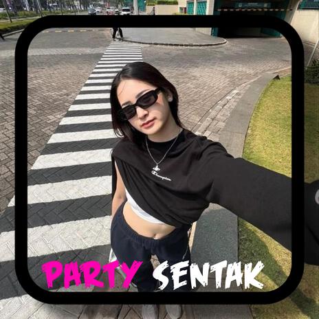 dj party sentak V1 | Boomplay Music