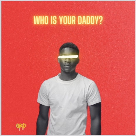 Who Is Your Daddy? | Boomplay Music
