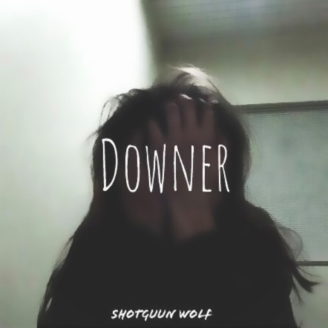 DOWNER | Boomplay Music