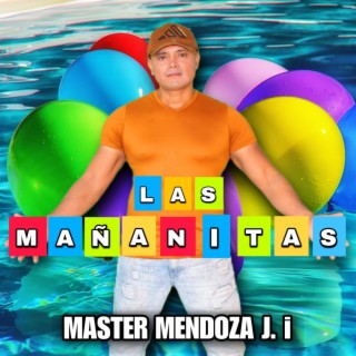 Las Mañanitas De Master Mendoza J.i