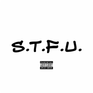 S.T.F.U.