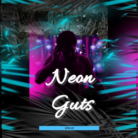 Neon Guts | Boomplay Music