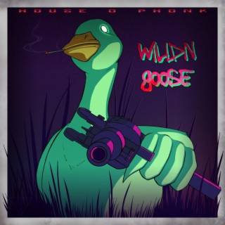 Wildin' Goose