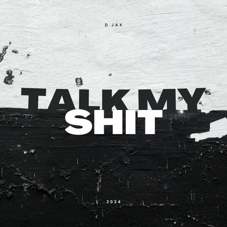 Talk my Shit | Boomplay Music