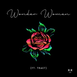 Wonder Woman ft. Trae7 lyrics | Boomplay Music