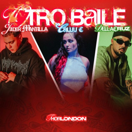 OTRO BAILE ft. Jader Mantilla, THORLONDON & Dellacruz | Boomplay Music