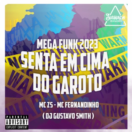 Mega Funk 2023 - Senta em Cima do Garoto ft. MC FERNANDINHO & DJ GUSTAVO SMITH | Boomplay Music