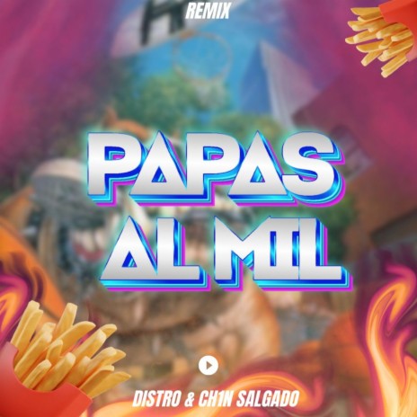 Papas al mil ft. DJ CH1N SALGADO | Boomplay Music