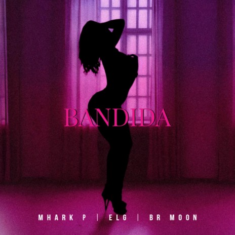 BANDIDA ft. ELG & BR Moon | Boomplay Music