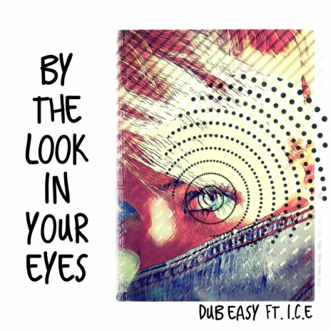 By the Look in Your Eyes (feat. I.C.E.) | Boomplay Music