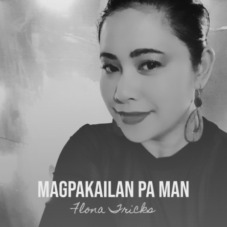 Magpakailan Pa Man | Boomplay Music