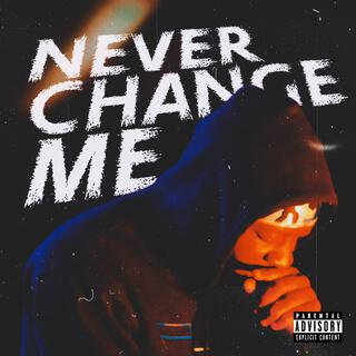 Never Change Me lyrics | Boomplay Music