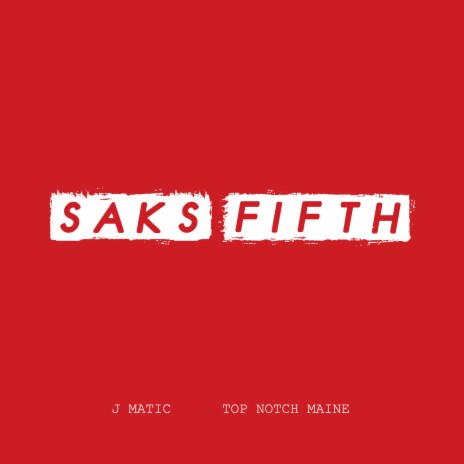 SAKS FIFTH ft. TOP NOTCH MAINE | Boomplay Music