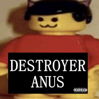 Destroyer Anus