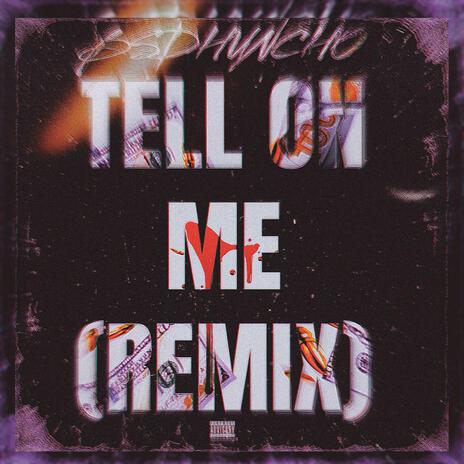 Tell On Me (Remix) | Boomplay Music