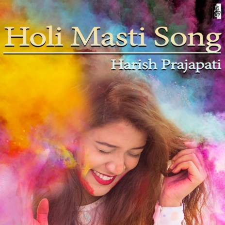 Holi Masti Song Happy Holi | Boomplay Music