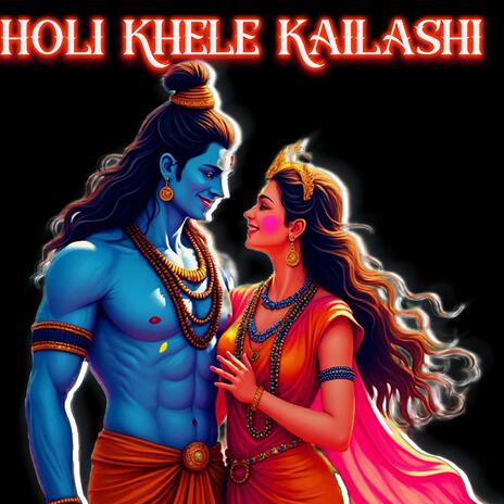 Holi Khele Kailashi | Boomplay Music