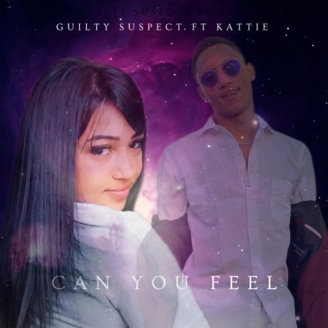 Can you feel ft. Guilty suspect