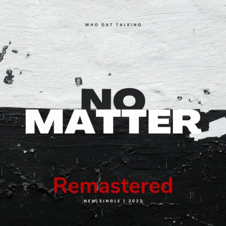 No Matter (Remastered) | Boomplay Music