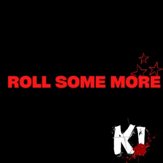 Roll Some More
