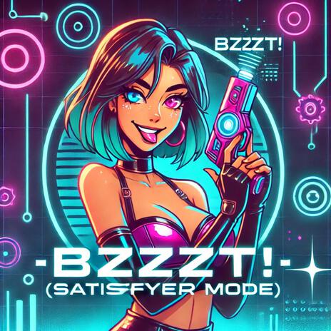 BZZZT! (Satisfyer Mode) | Boomplay Music